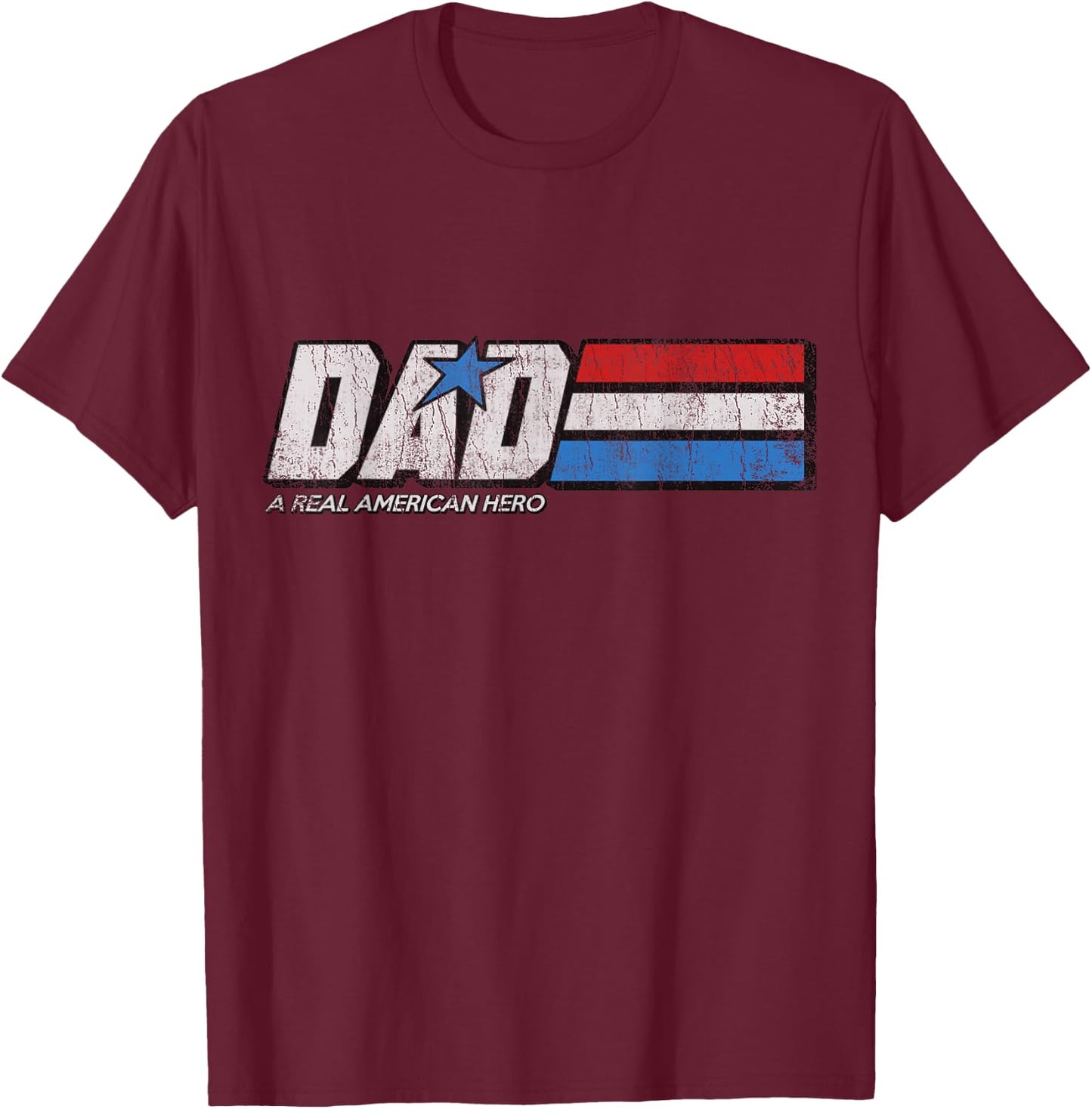 DAD A Real American Hero T-Shirt - T-Shirt | Maroon