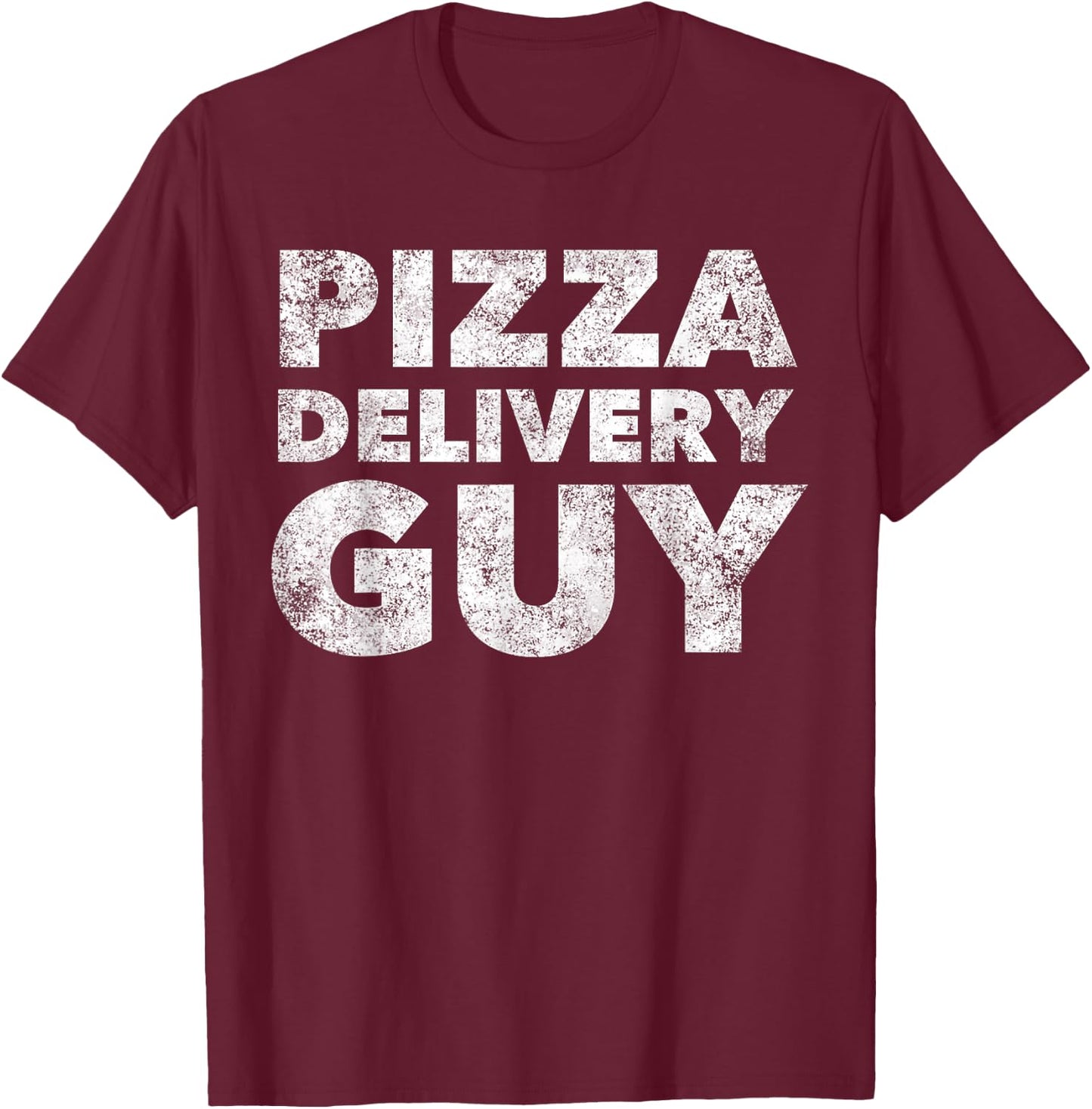 Pizza Delivery Guy Funny Costume Gift T-Shirt - T-Shirt | Maroon