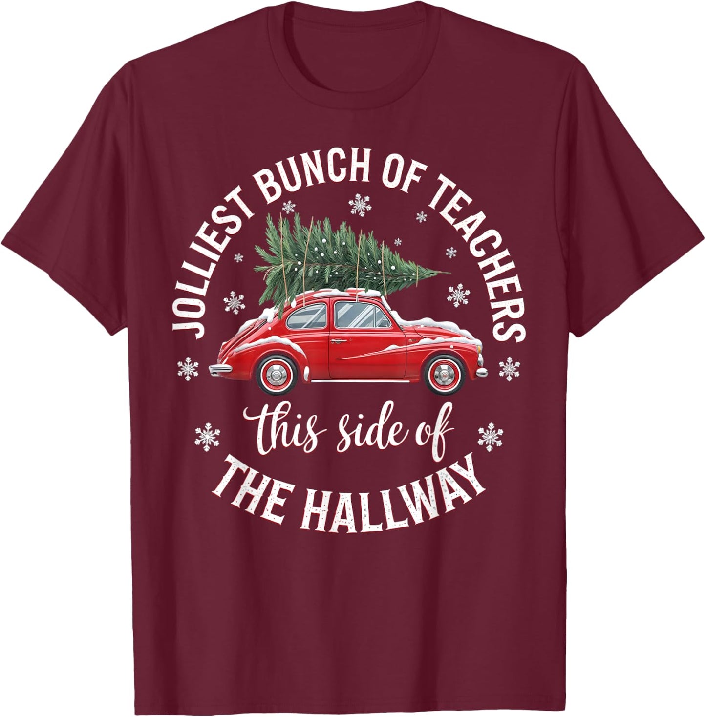 Jolliest Bunch Of Teachers This Side Of The Hallway Xmas T-Shirt - T-Shirt | Maroon