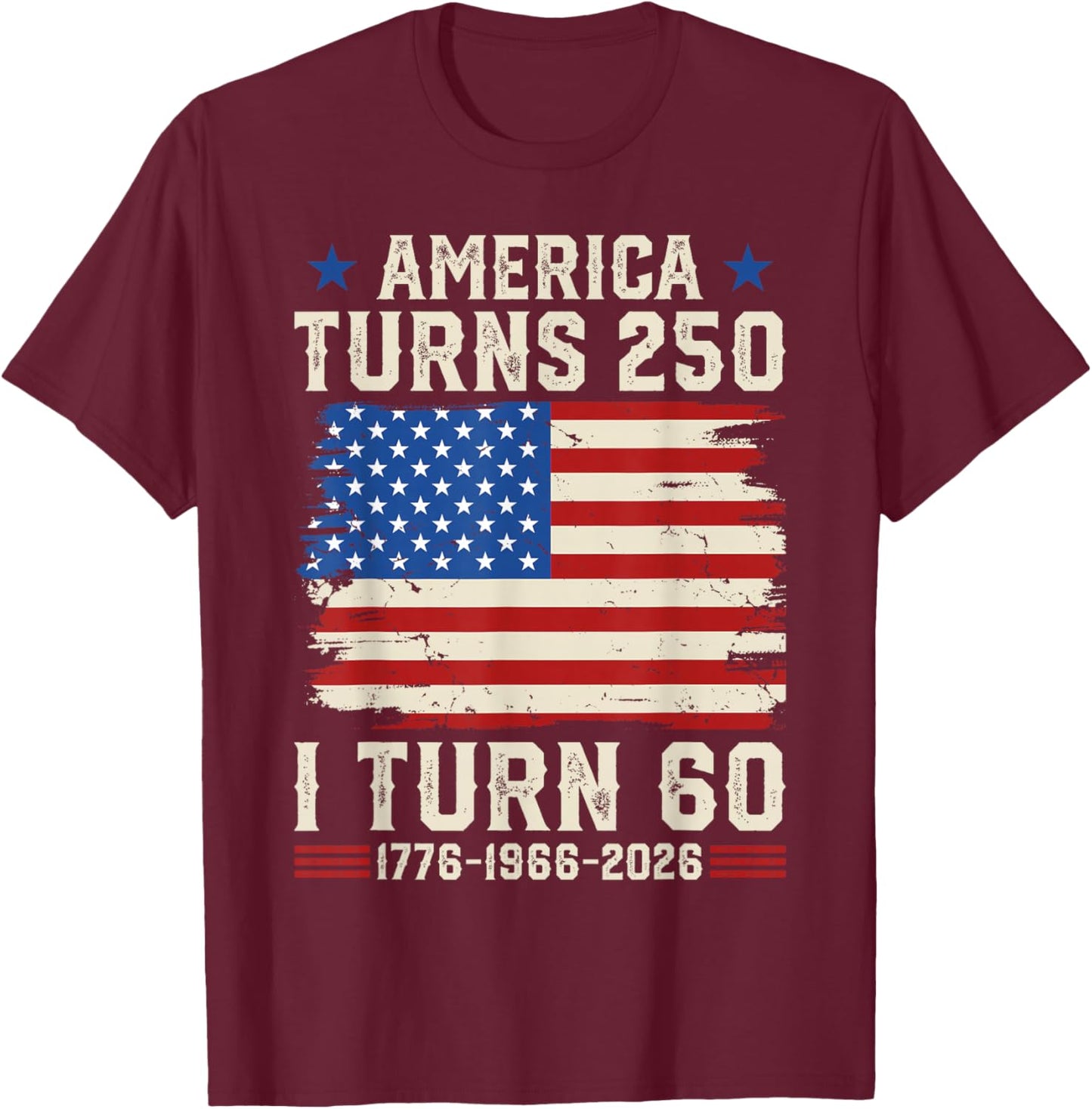Retro Funny America Turns 250 I Turn 60 1966 60th Birthday T-Shirt - T-Shirt | Maroon