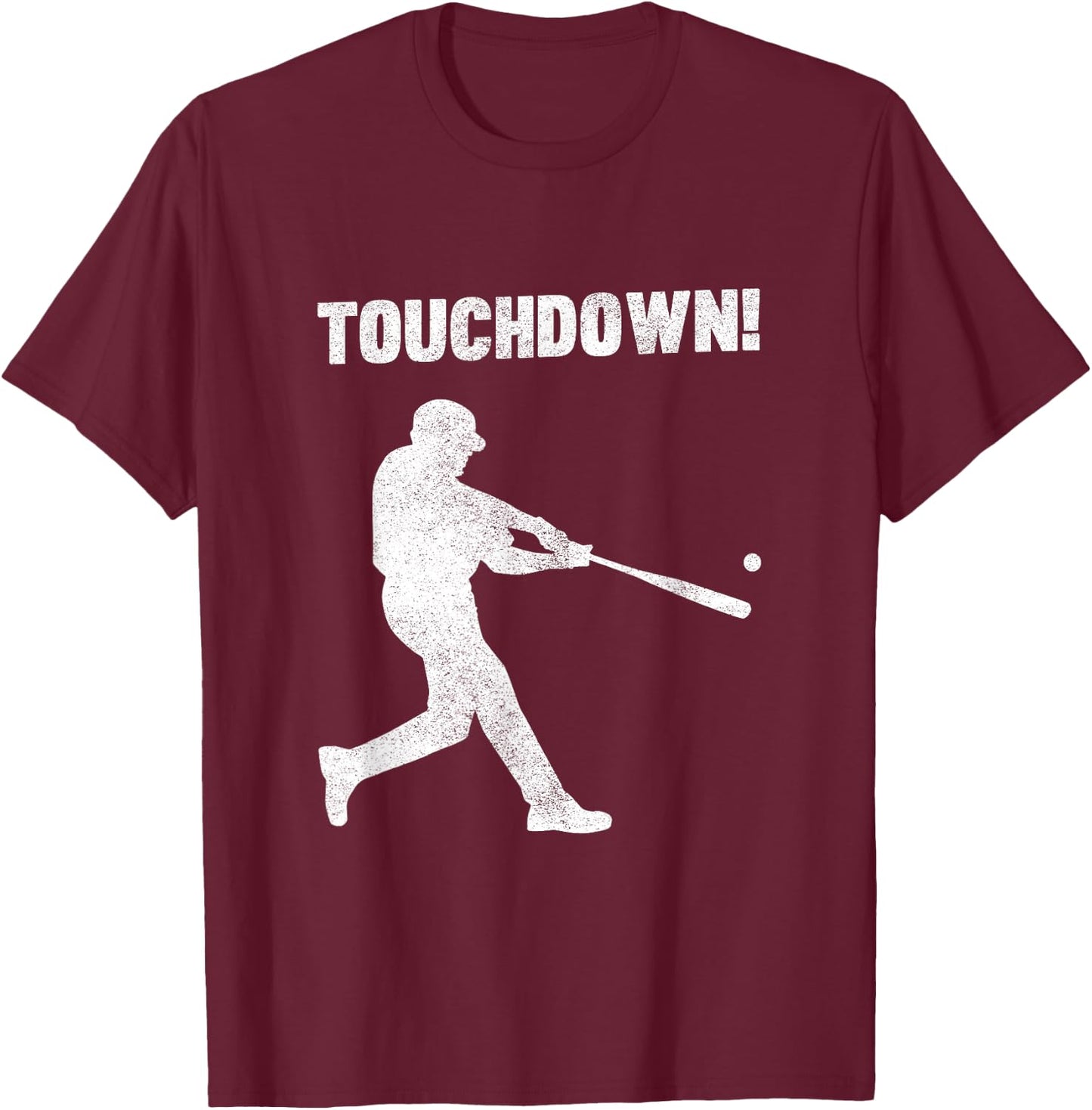 Funny Baseball Touchdown - Homerun Joke Shirt T-Shirt - T-Shirt | Maroon