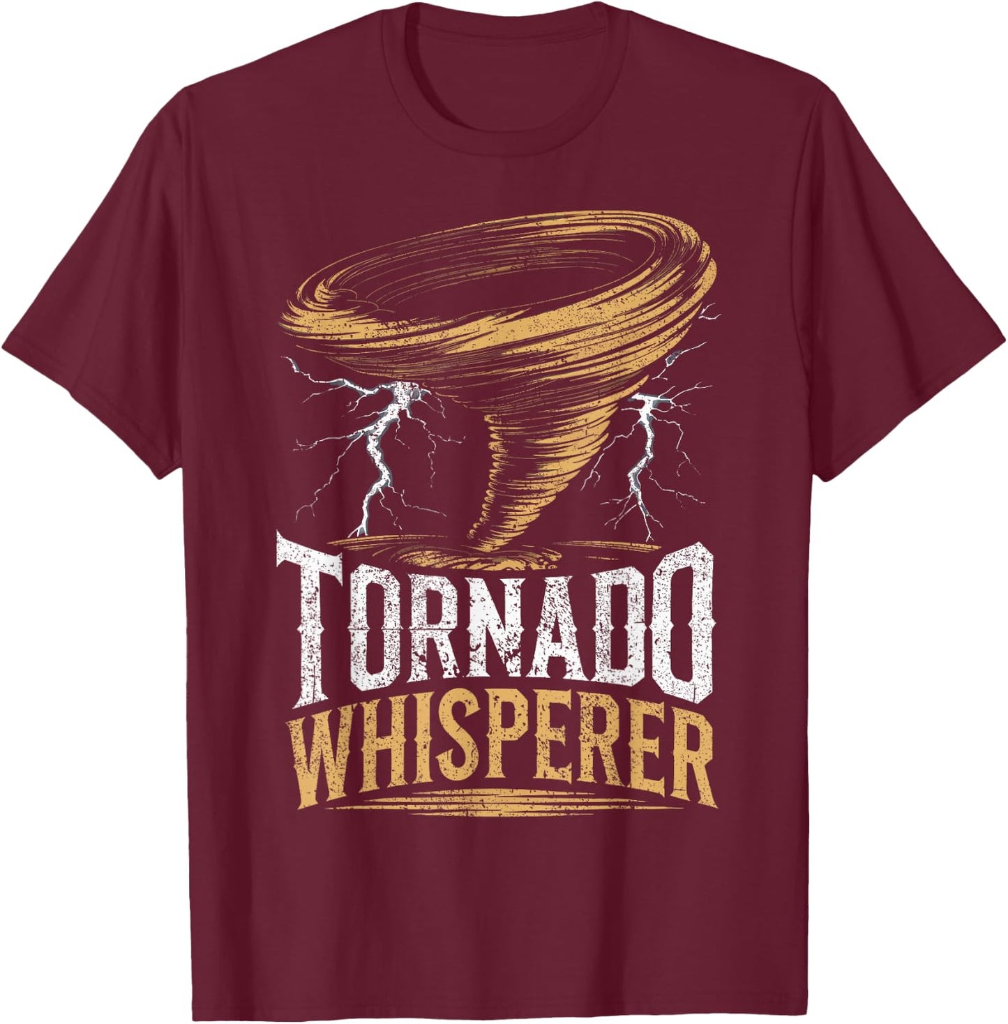 Storm Chaser Meteorologist Tornado Whisperer Storm Chasing T-Shirt - T-Shirt | Maroon