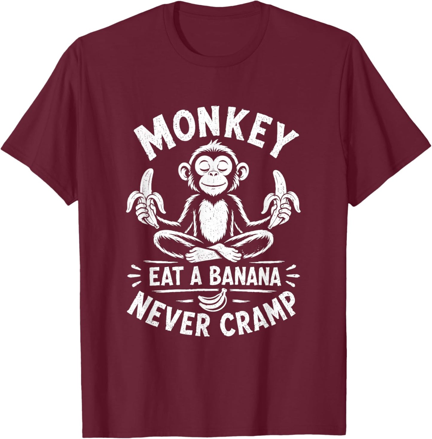 Monkey Never Cramp Funny Banana T-Shirt - T-Shirt | Maroon