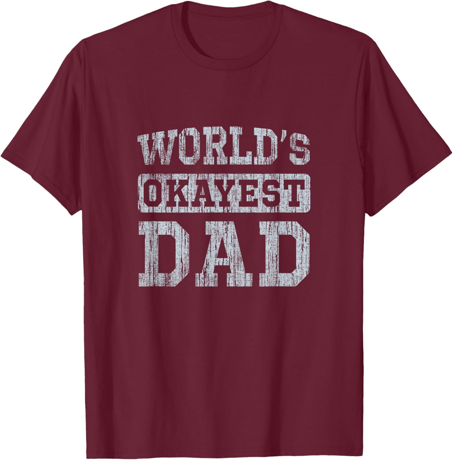 Vintage World's Okayest Dad T-Shirt - T-Shirt | Maroon