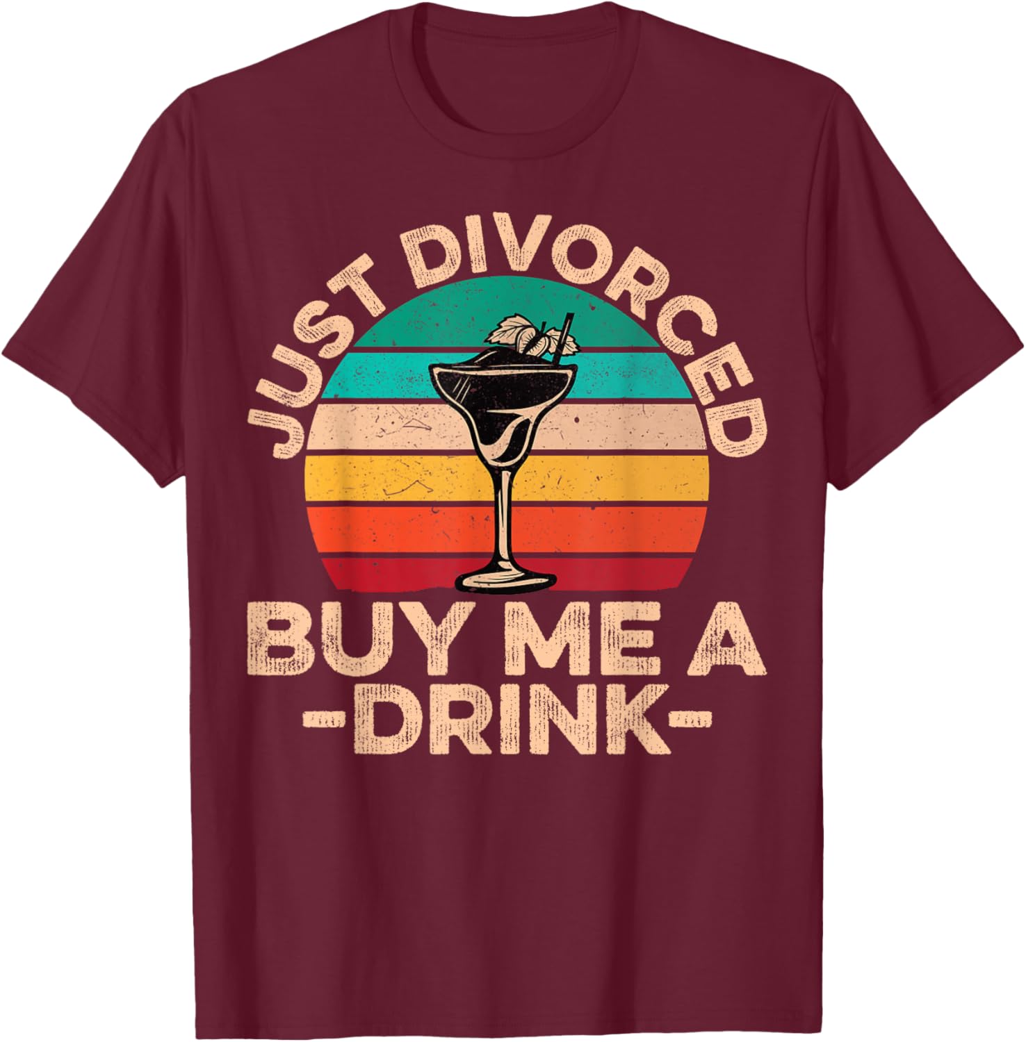 Retro Breakup Divorce Party - Just Divorced Buy Me a Drink T-Shirt - T-Shirt | Maroon
