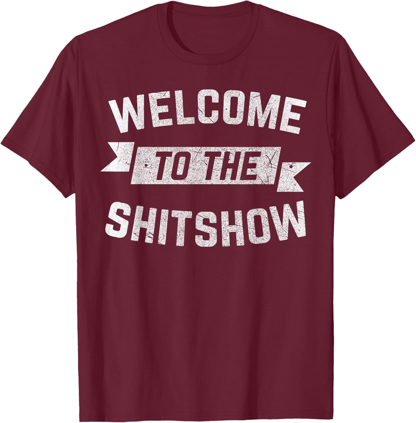 Funny Welcome to the Shitshow Meme Shirt Gift Women T-Shirt - T-Shirt | Maroon