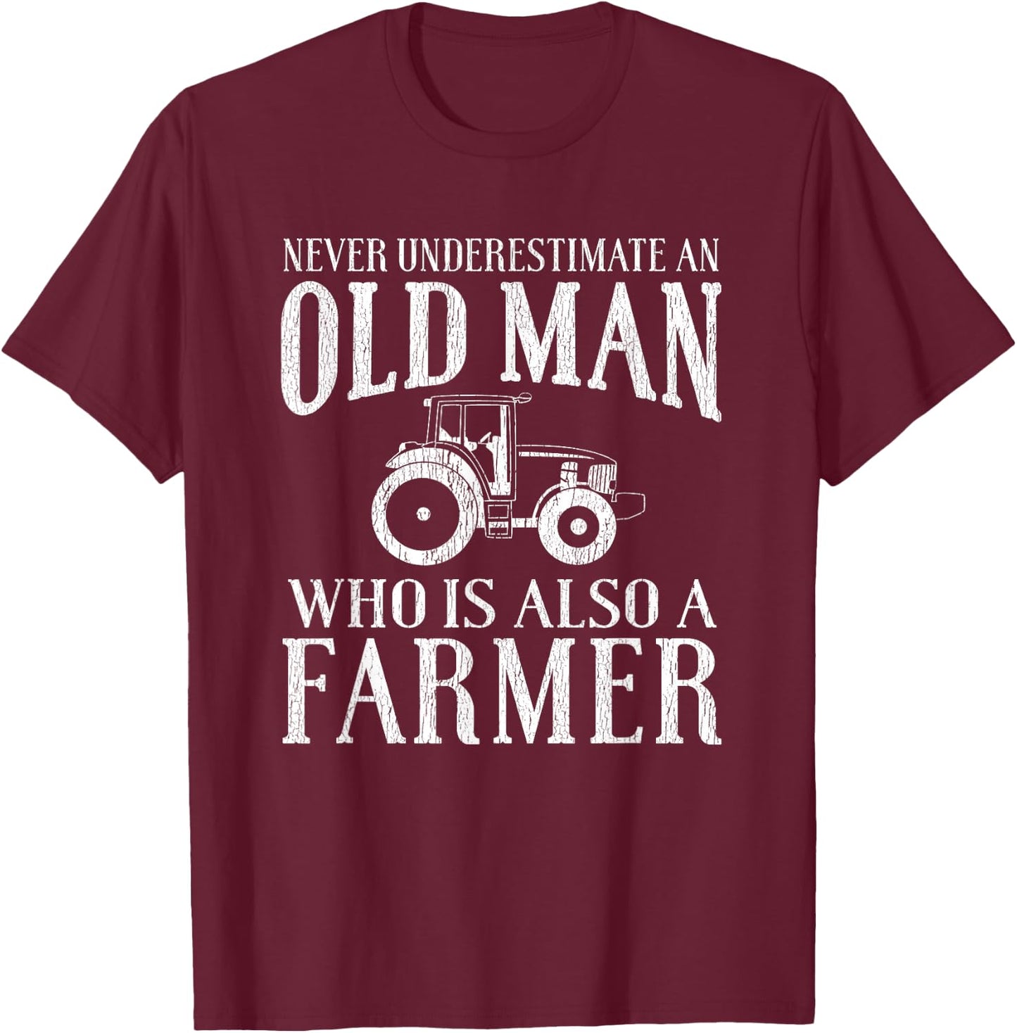 Farmer Funny - Never Underestimate An Old Man Farmer T-Shirt - T-Shirt | Maroon