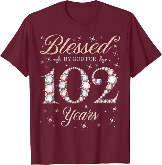 Blessed By God for 102 Years Old 102nd Birthday Woman Queen T-Shirt - T-Shirt | Maroon