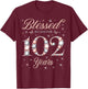 Blessed By God for 102 Years Old 102nd Birthday Woman Queen T-Shirt - T-Shirt | Maroon