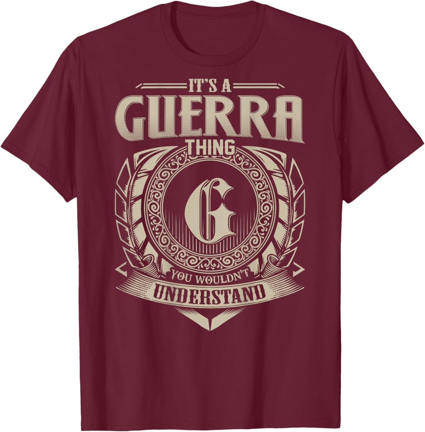 It's A GUERRA Thing You Wouldn't Understand Family Name T-Shirt - T-Shirt | Maroon