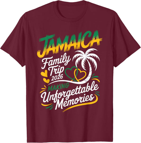 Jamaica Family Trip 2026 Making Unforgettable Memories T-Shirt - T-Shirt | Maroon