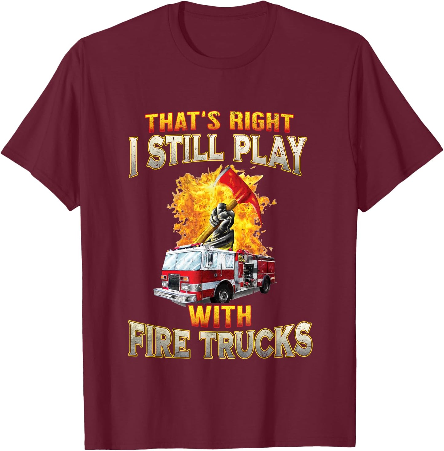 Fire Truck Axe Fire Rescue Fire Department Firefighter Gifts T-Shirt - T-Shirt | Maroon