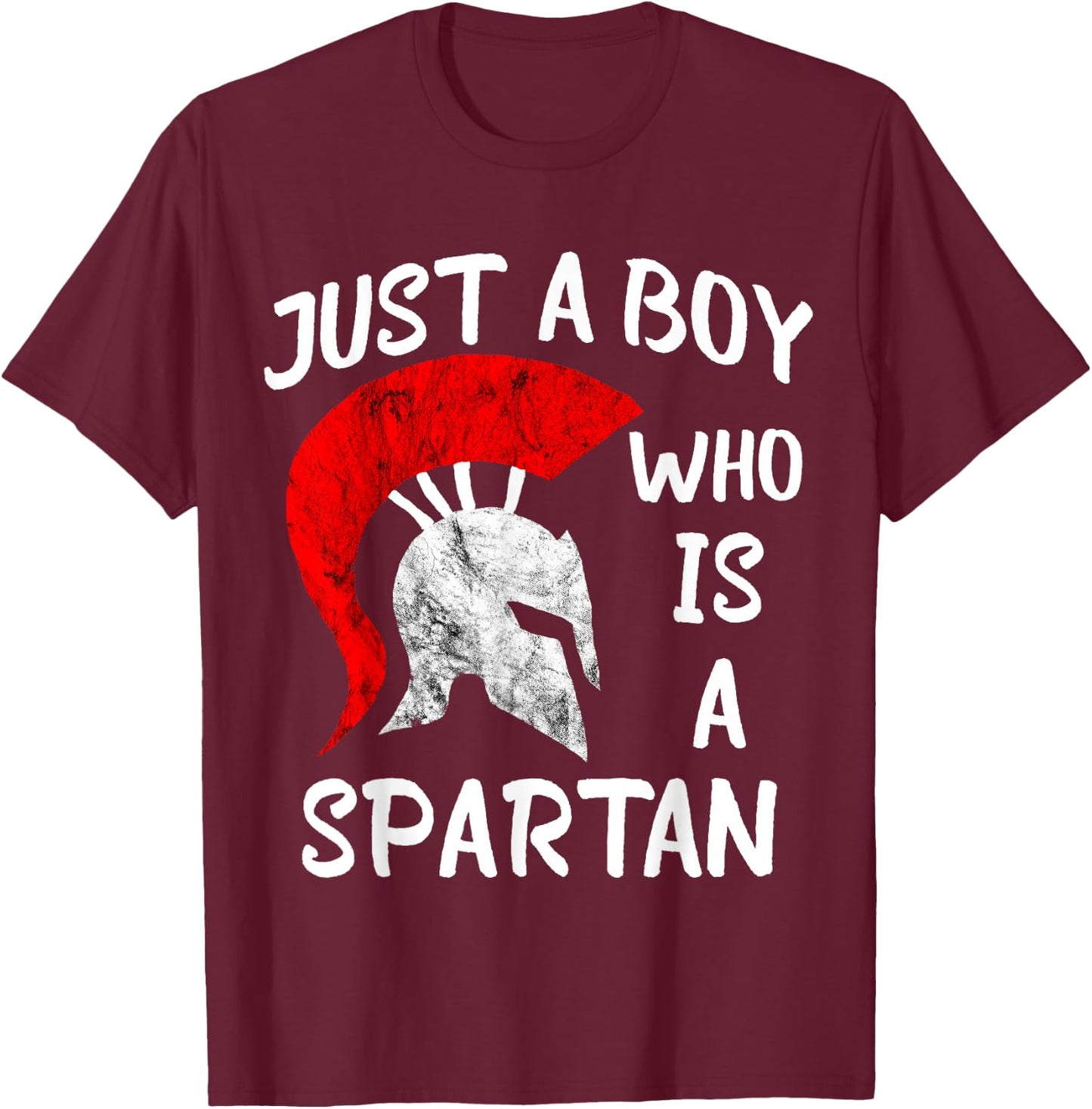 Sparta Soldier Gladiator Just A Boy Who Is A Spartan T-Shirt - T-Shirt | Maroon