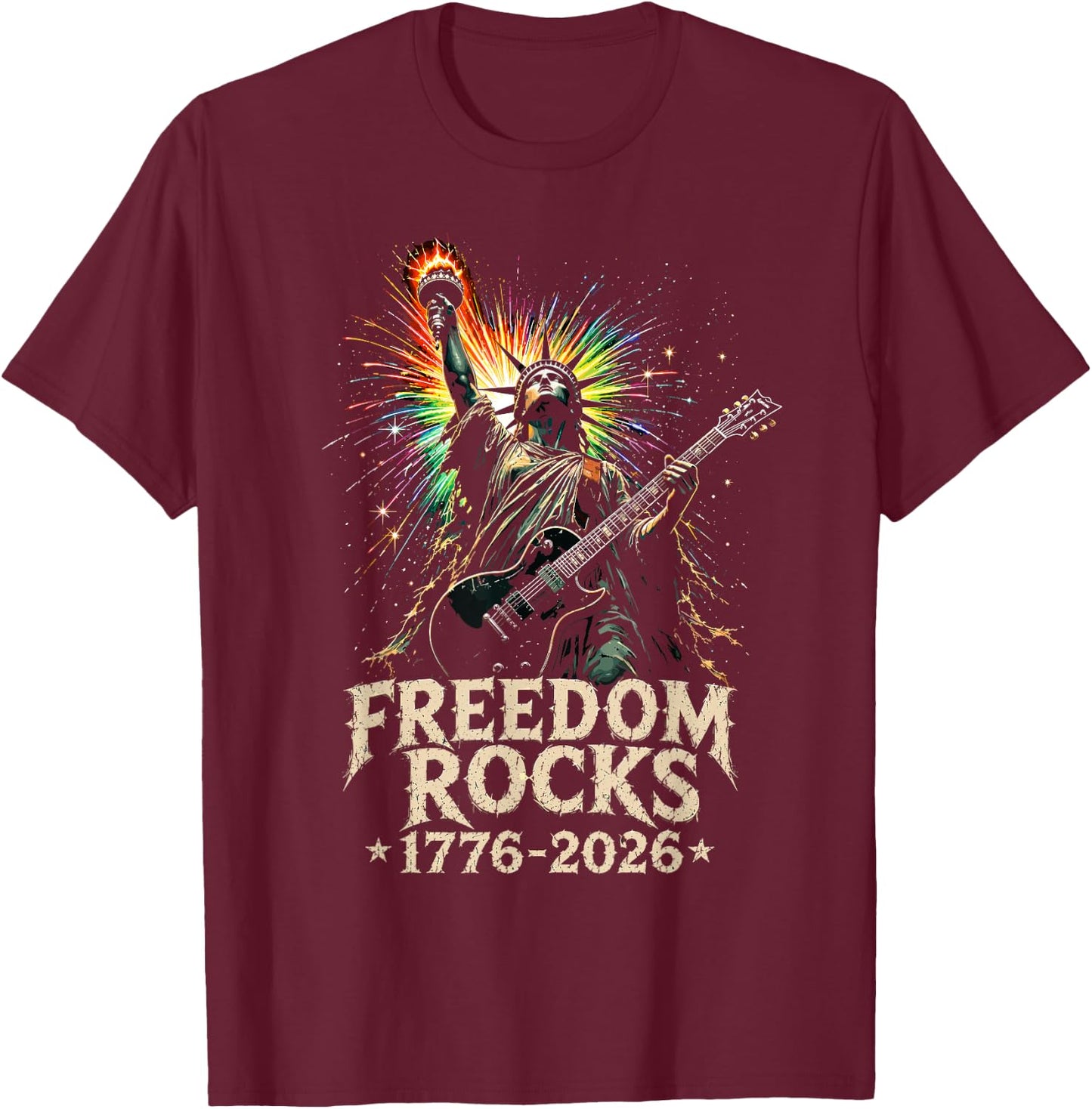 Freedom Rocks Statue of Liberty Guitar 1776-2026 250 Years T-Shirt - T-Shirt | Maroon