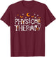 Halloween Physical Therapy Skeleton Pediatric PT PTA DPT T-Shirt - T-Shirt | Maroon