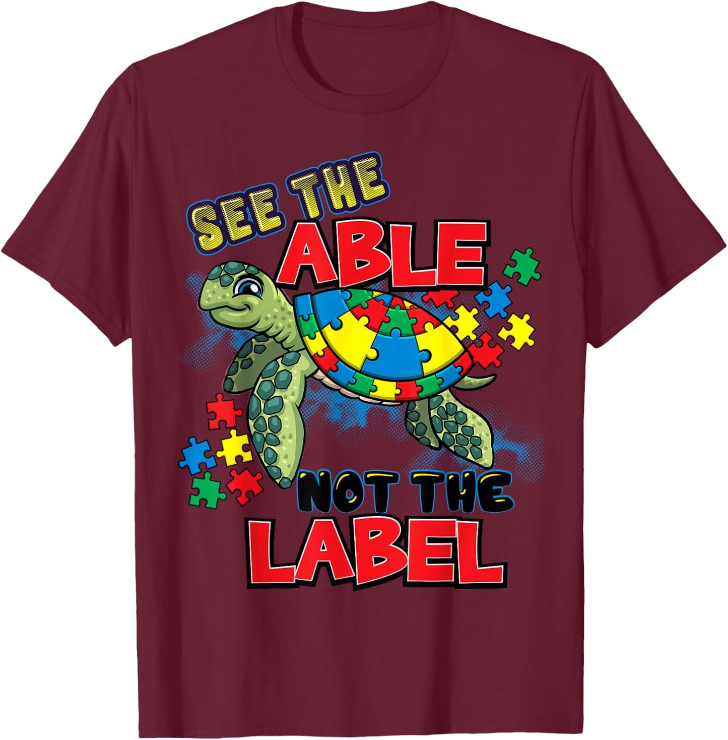 See The Able Not The Label Autism Awareness Sea Turtle T-Shirt - T-Shirt | Maroon