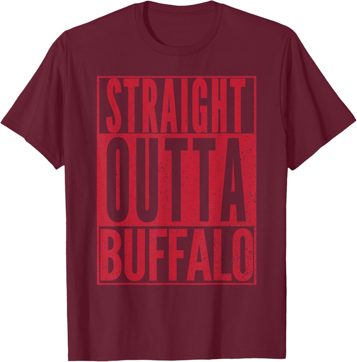 STRAIGHT OUTTA BUFFALO Shirt New York Funny Novelty T-Shirt - T-Shirt | Maroon