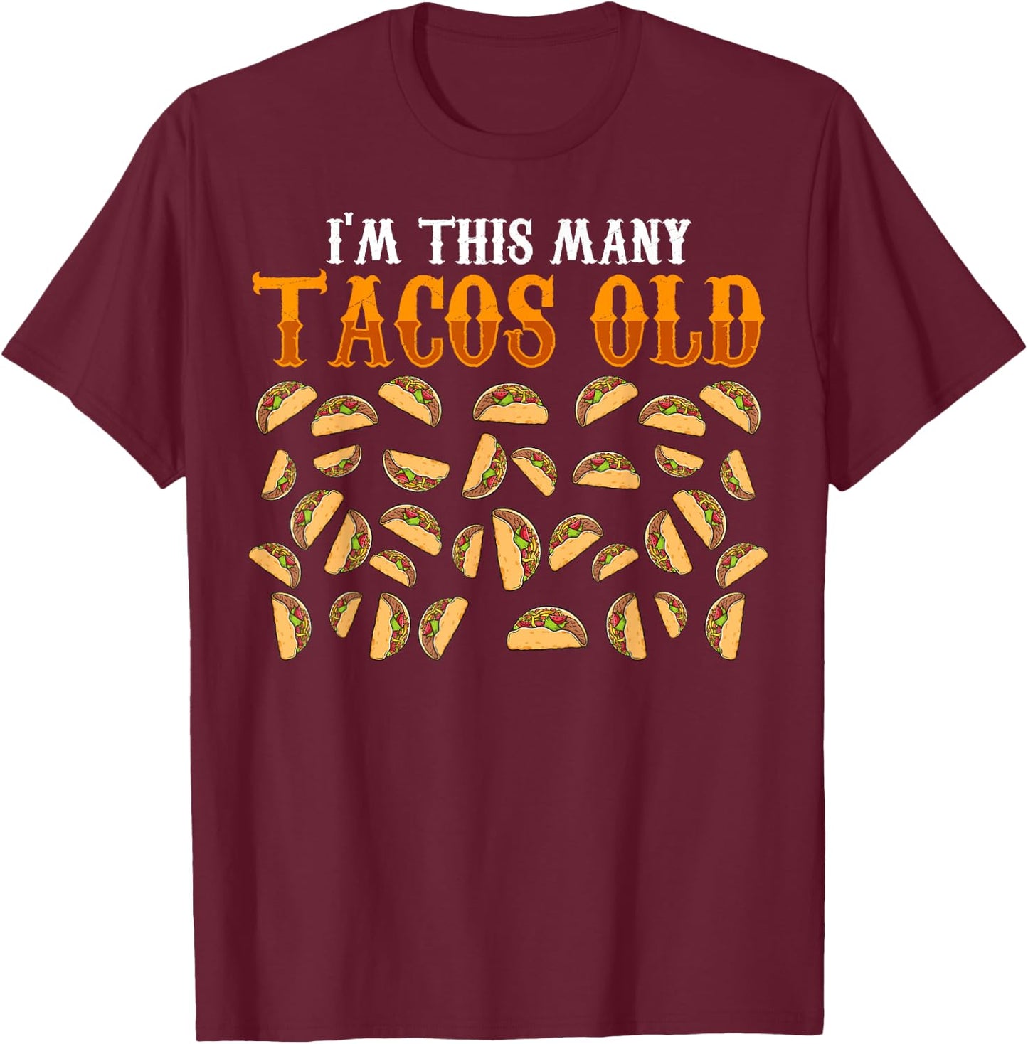 Funny 35 Year Old Taco Lovers Gag Gift, 35 T-Shirt - T-Shirt | Maroon