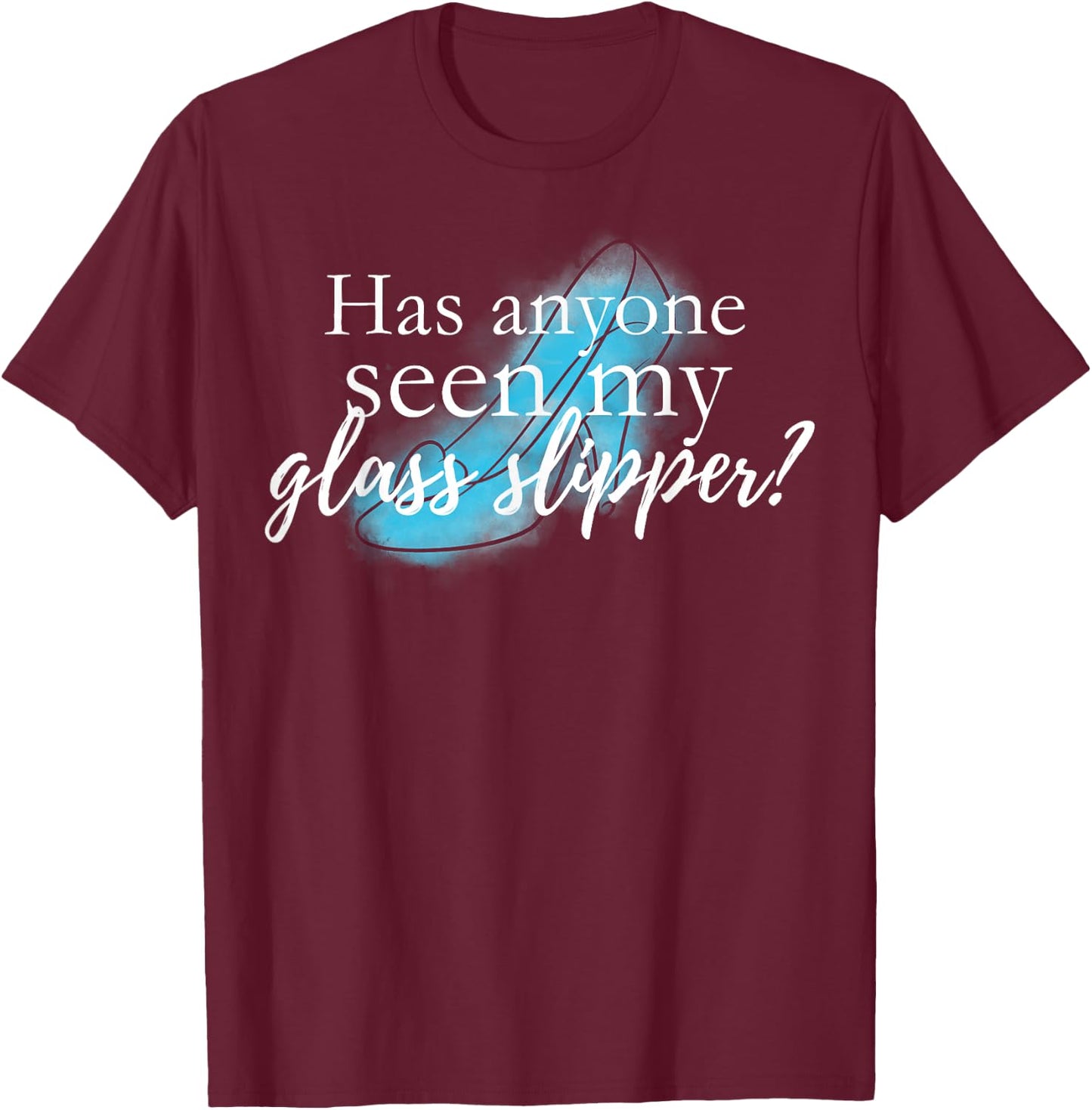 Disney Cinderella Anyone Seen Glass Slipper Graphic T-Shirt - T-Shirt | Maroon
