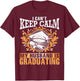 I Can't Keep Calm My Husband Is Graduating Senior Shirt T-Shirt - T-Shirt | Maroon