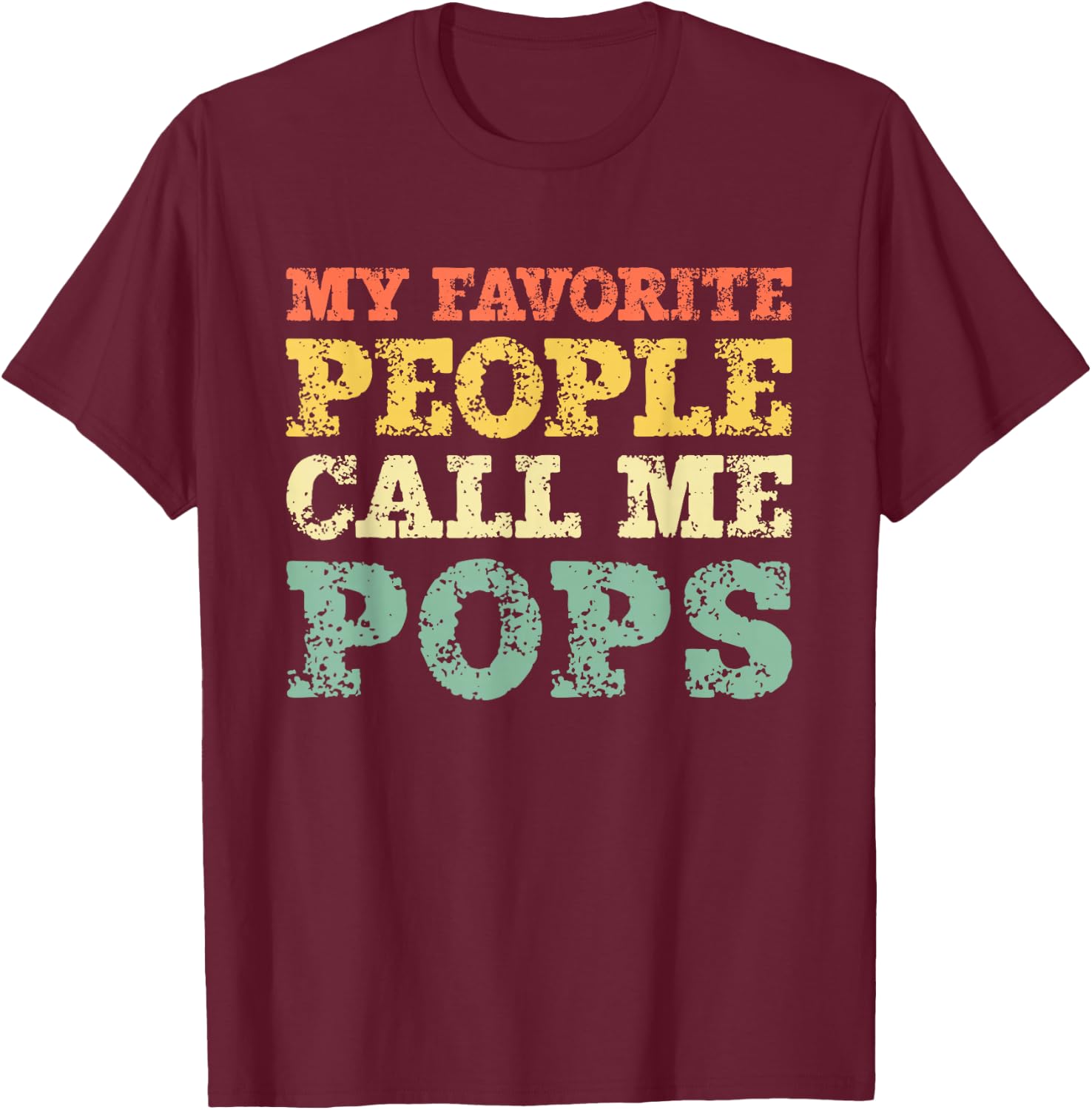 My Favorite People Call Me Pops Vintage T-Shirt - T-Shirt | Maroon