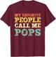 My Favorite People Call Me Pops Vintage T-Shirt - T-Shirt | Maroon