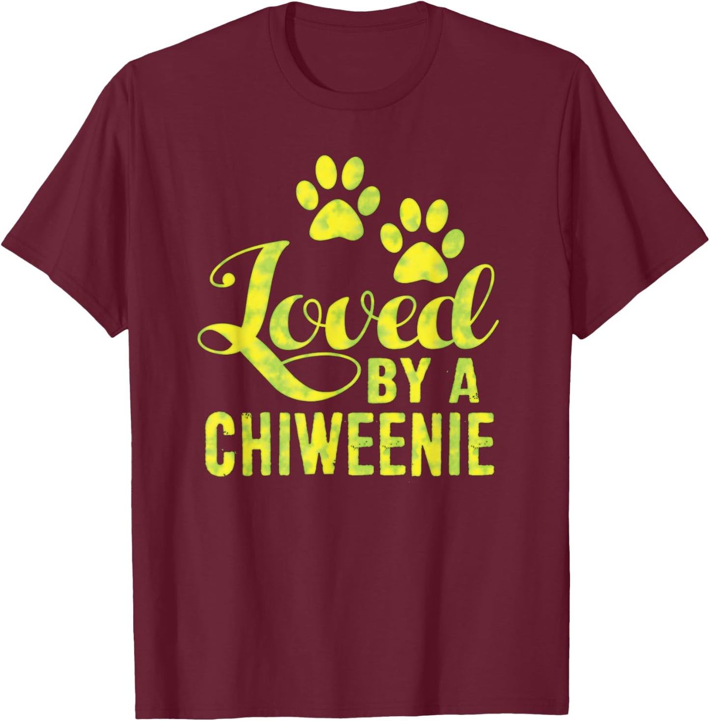 Loved By A Chiweenie Chihuahua Dachshund Mix Gift T-Shirt - T-Shirt | Maroon