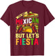 I'm Not Mexican But Let's Fiesta T shirt Cinco de Mayo Women T-Shirt - T-Shirt | Maroon