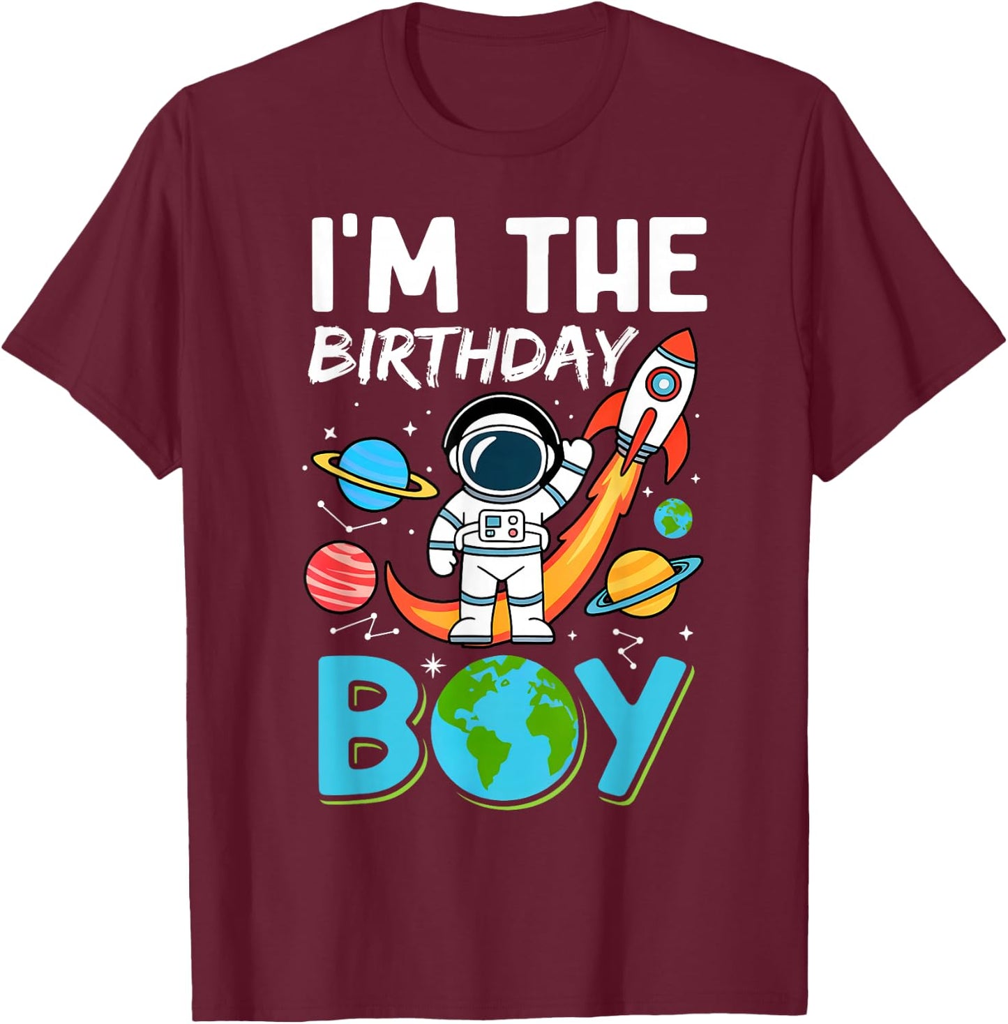 Astronaut Outer Space Birthday Party I'm The Birthday Boy T-Shirt - T-Shirt | Maroon