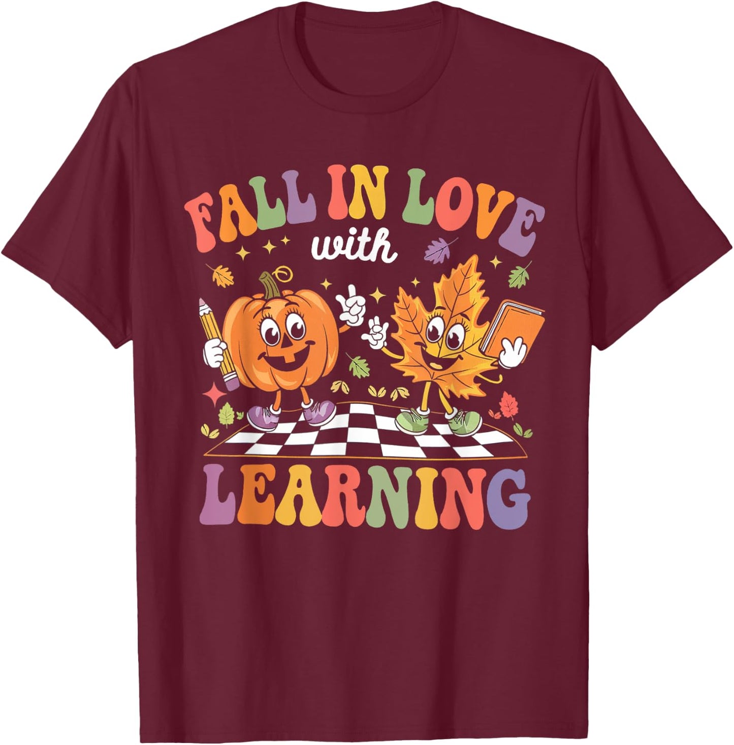 Fall In Love With Learning Autumn Fall Season Teacher T-Shirt - T-Shirt | Maroon