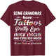 Some Grandmas have tattoos pretty eyes thick thighs and cuss T-Shirt - T-Shirt | Maroon