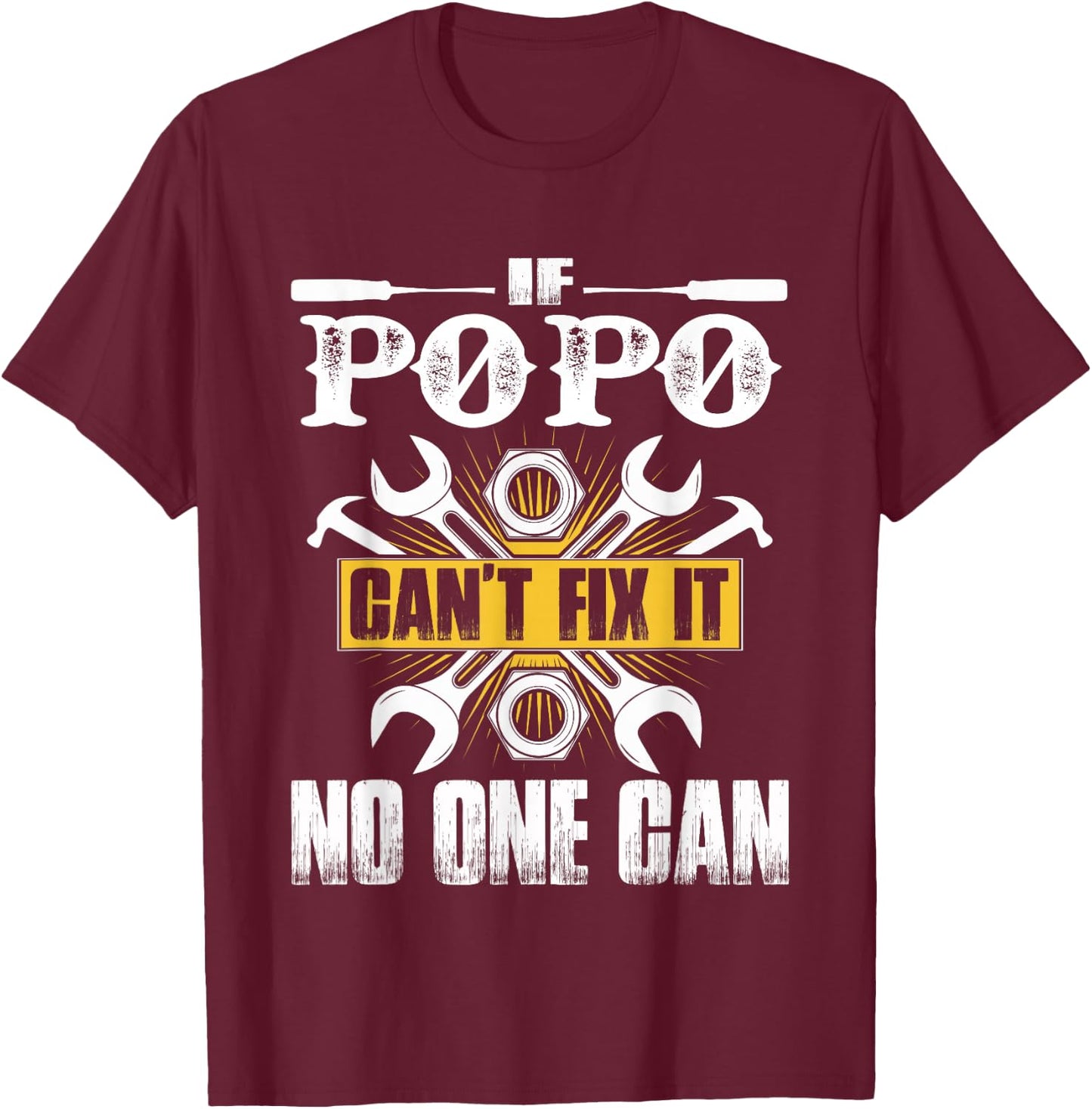 Father Day Gift If Popo Can't Fix It No One Can T-Shirt - T-Shirt | Maroon