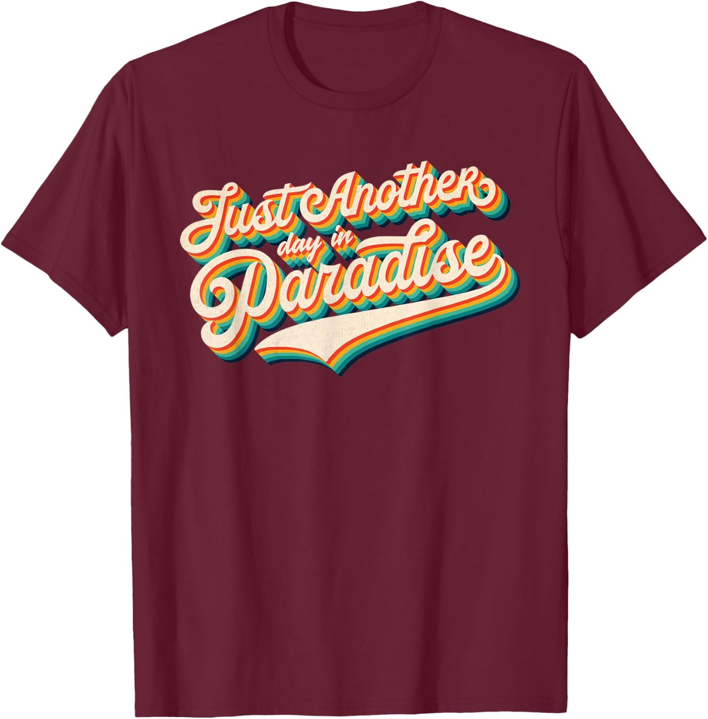 70s Retro Classic Vintage Another Day In Paradise Throwback T-Shirt - T-Shirt | Maroon