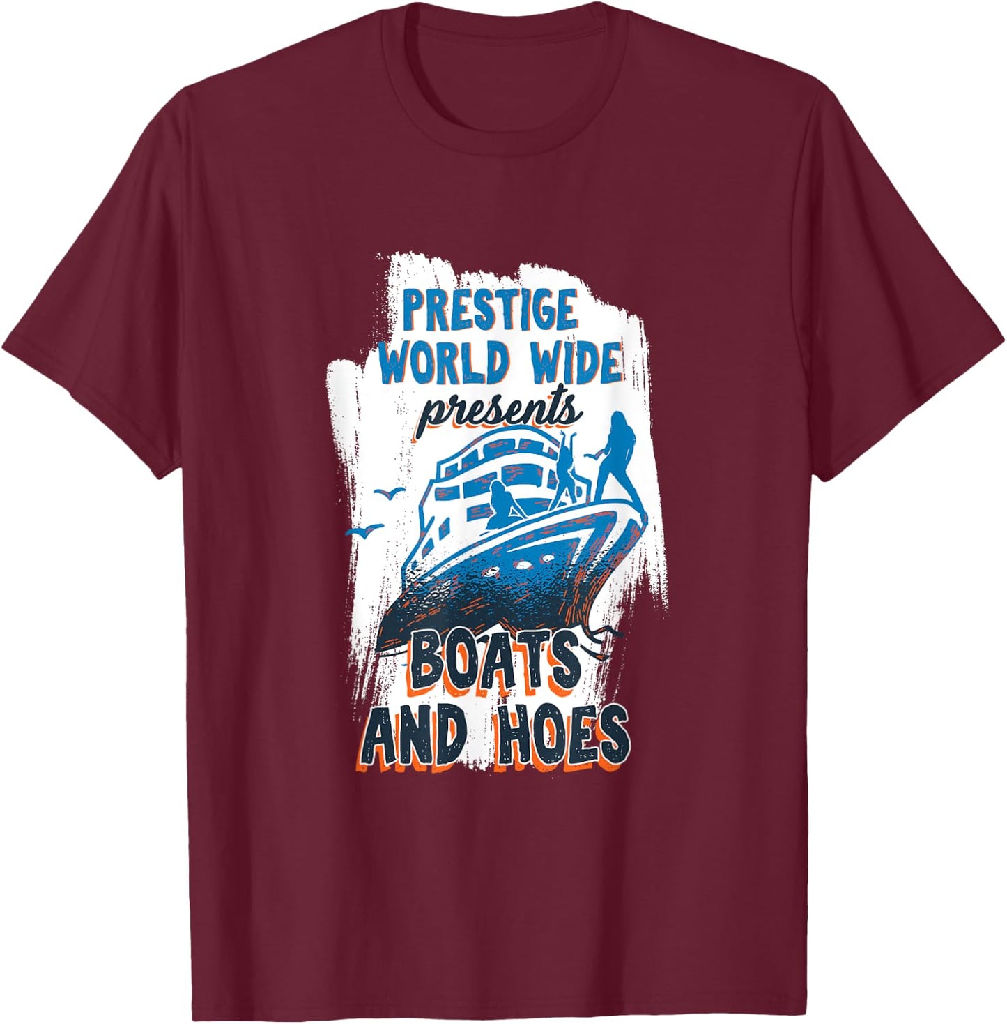 Prestige World Wide Presents Boats And Hoes Boating Nautical T-Shirt - T-Shirt | Maroon