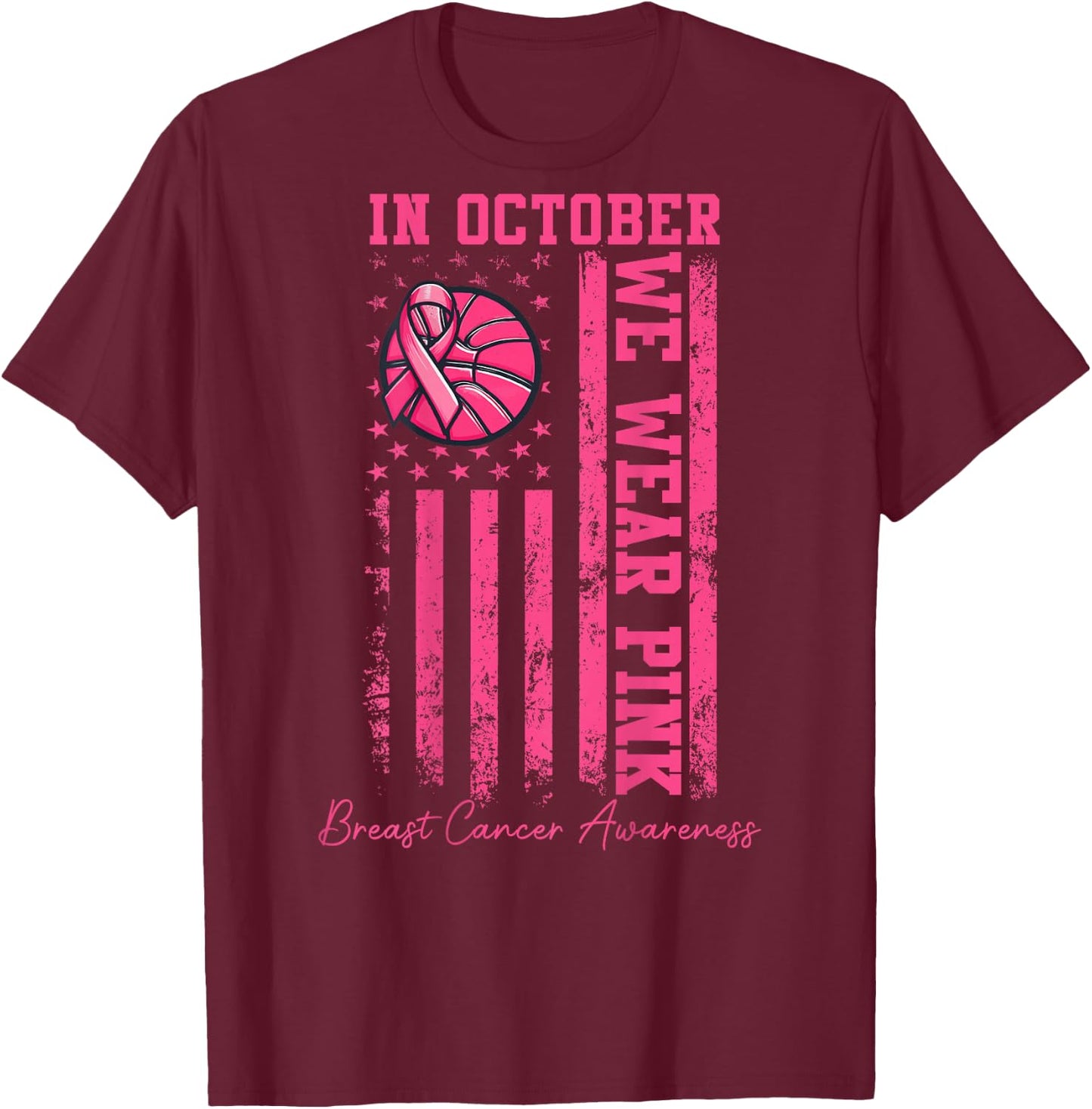 (ON BACK) In October We Wear Pink Basketball Breast Cancer T-Shirt - T-Shirt | Maroon