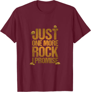 Just One More Rock I Promise Geology Funny Gift T-Shirt - T-Shirt | Maroon