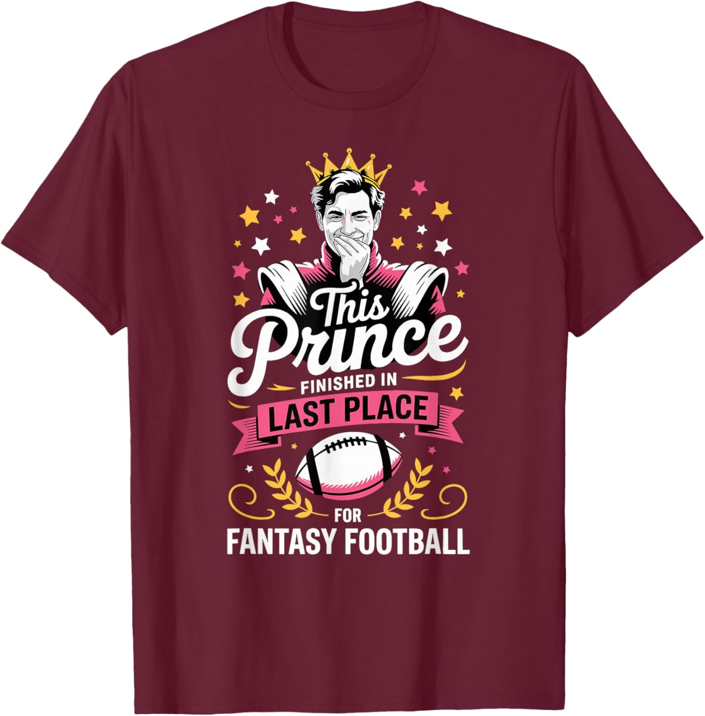 This Prince Finished in Last Place Fantasy Football Loser T-Shirt - T-Shirt | Maroon