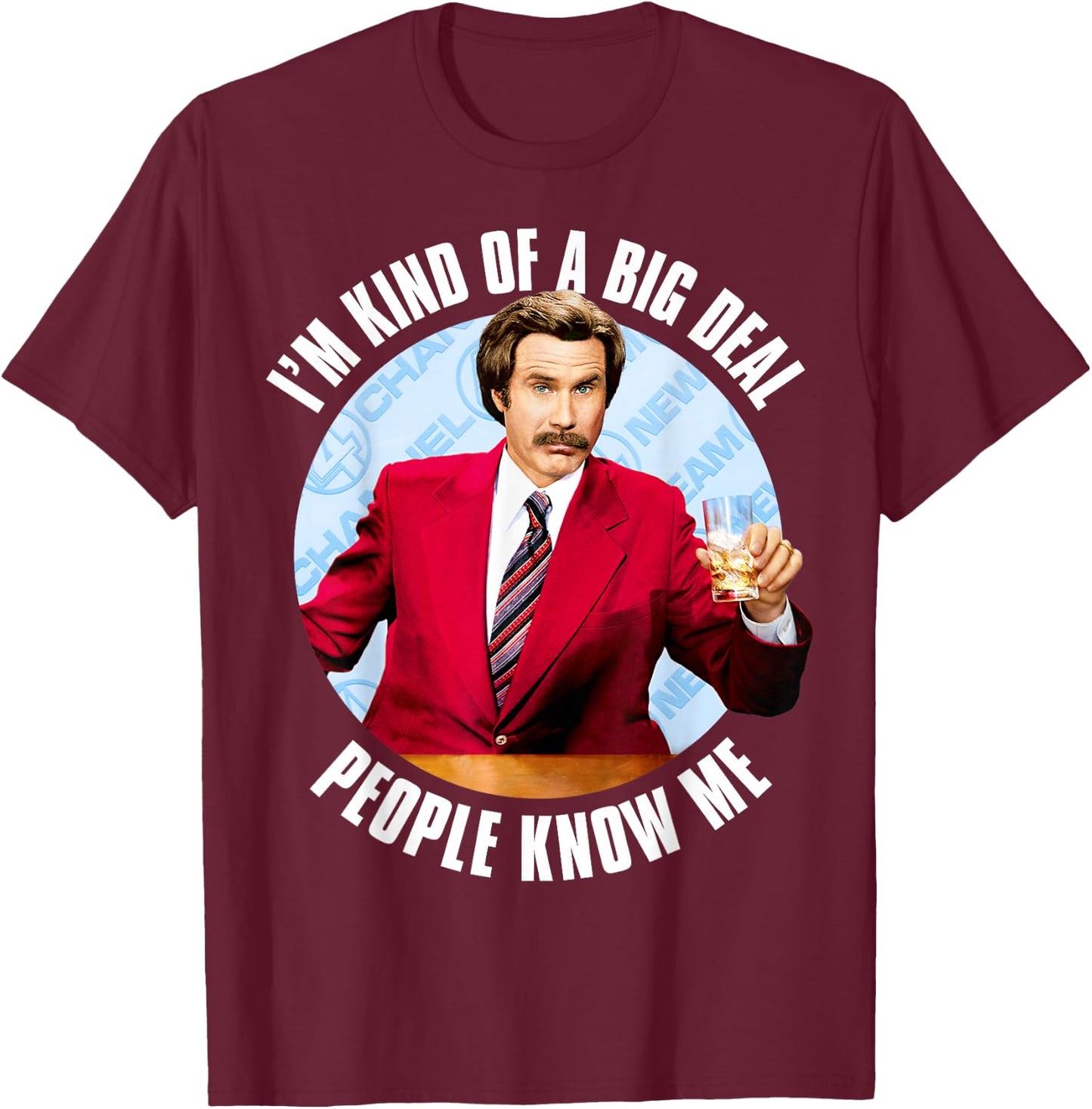 Anchorman Ron Burgundy I'm Kind of a Big Deal T-Shirt - T-Shirt | Maroon