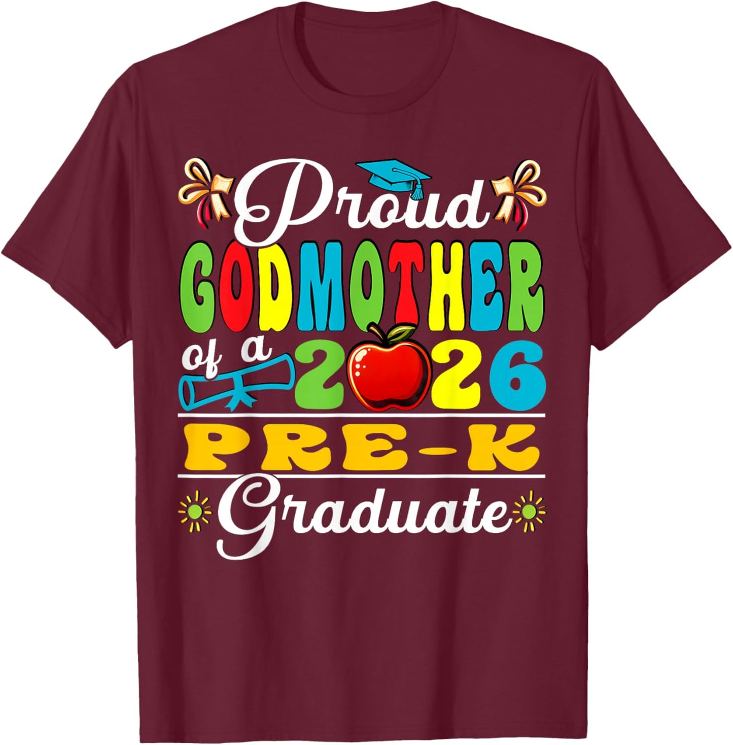 Proud Godmother of 2026 Pre-K Graduate Mothers Day Grad T-Shirt - T-Shirt | Maroon