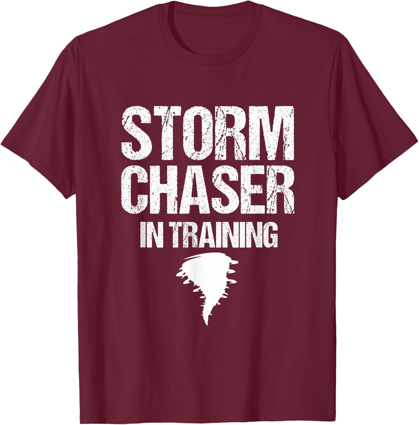 Storm Chaser in Training Meteorologist Storm Chaser Weather T-Shirt - T-Shirt | Maroon