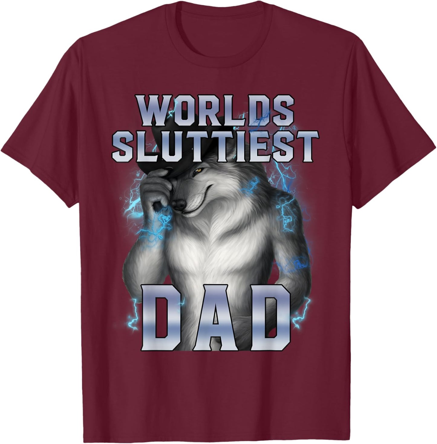 Worlds Sluttiest Dad Funny Alpha Sigma Wolf Ironic Brainrot T-Shirt - T-Shirt | Maroon