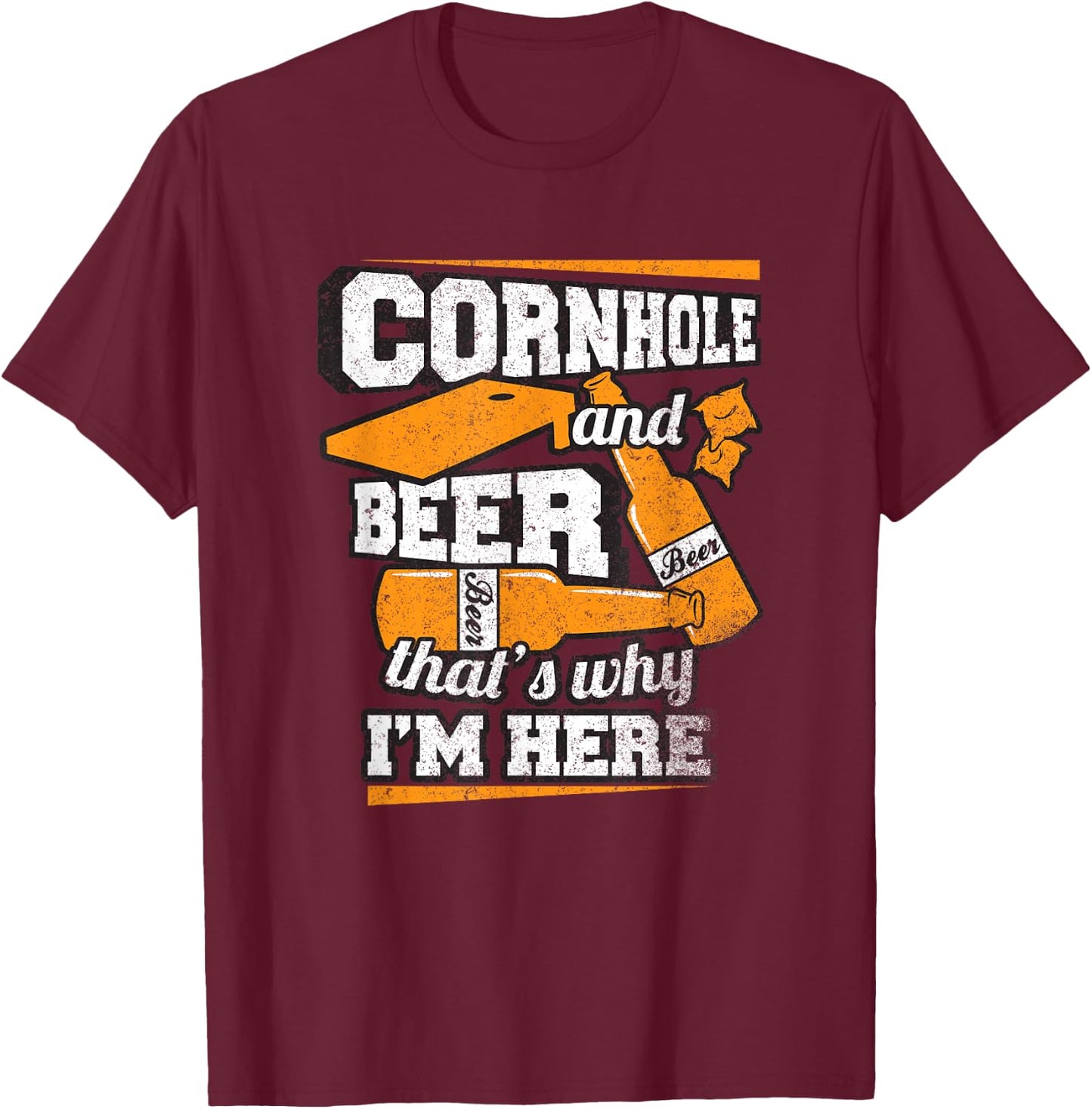 Cornhole and Beer That's Why I'm Here Funny Cornhole T-Shirt - T-Shirt | Maroon
