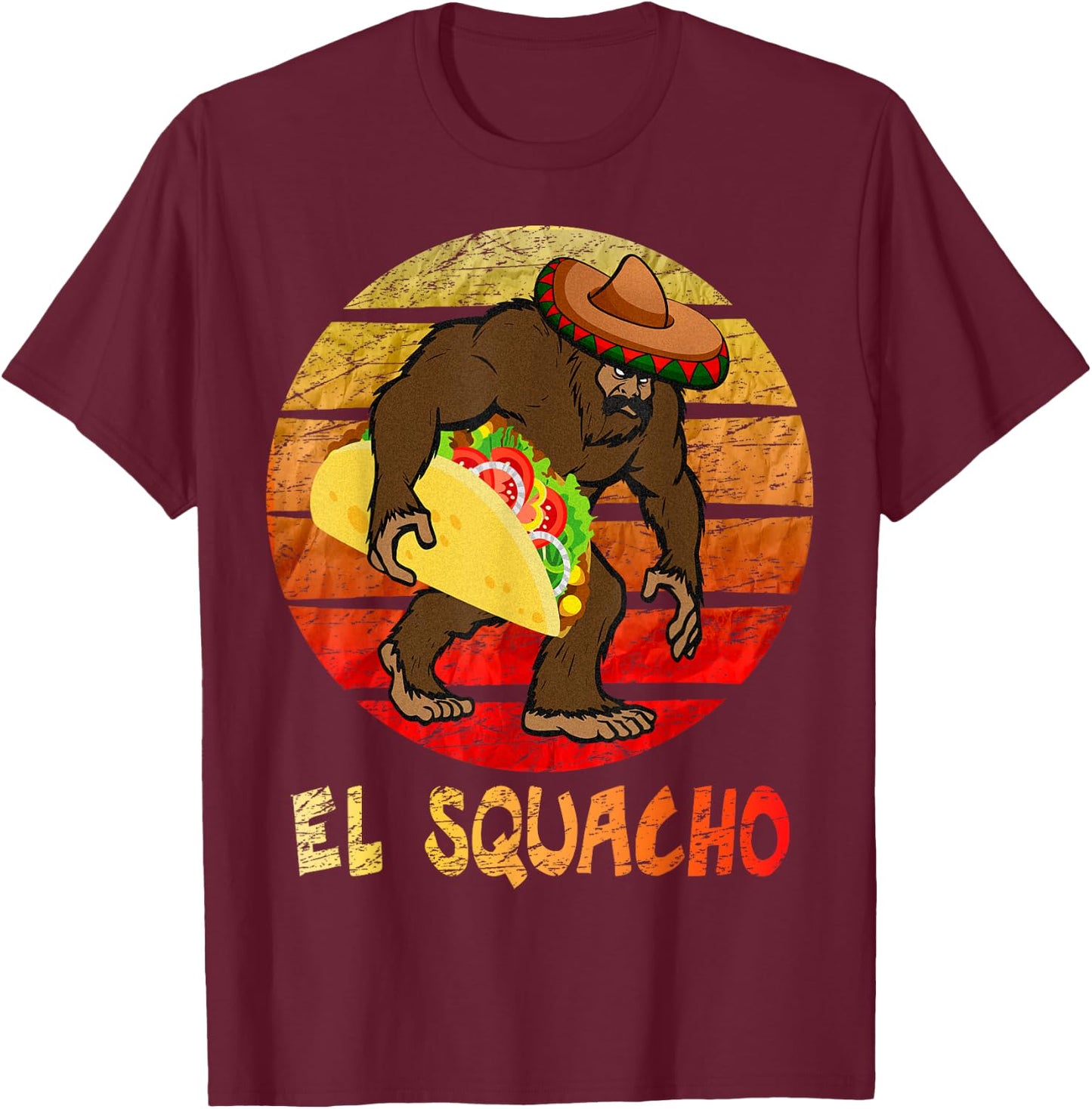El Squacho Sasquatch Taco Sombrero Cinco de Mayo T-Shirt - T-Shirt | Maroon