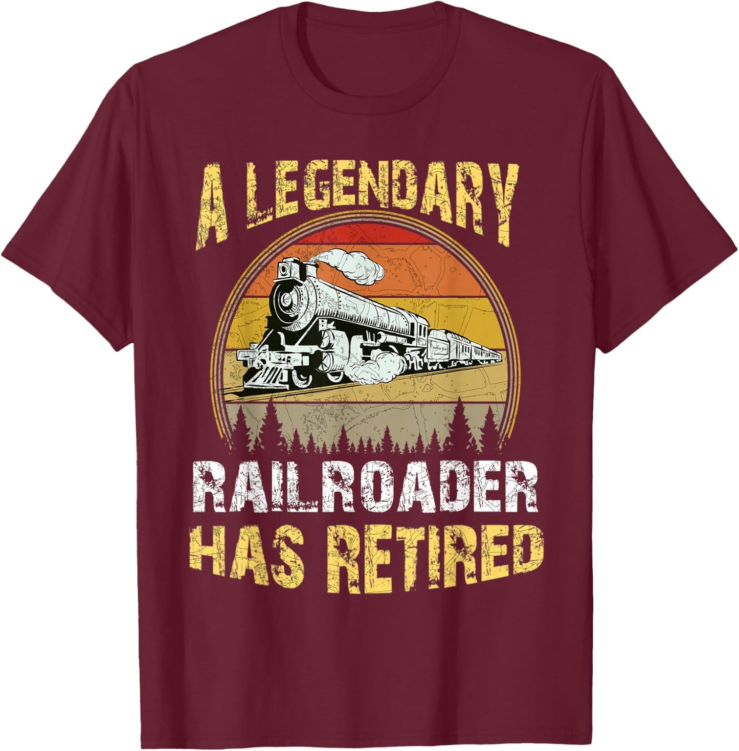 A Legendary Railroader Has Retired Retirement Party Retro T-Shirt - T-Shirt | Maroon