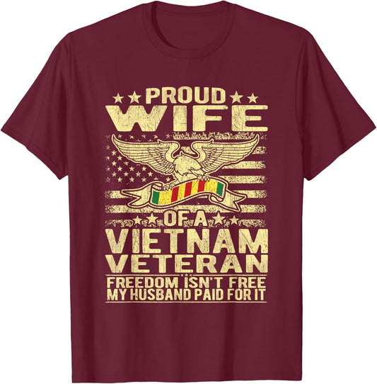 Freedom Isn't Free Proud Wife Of Vietnam Veteran Spouse Gift T-Shirt - T-Shirt | Maroon