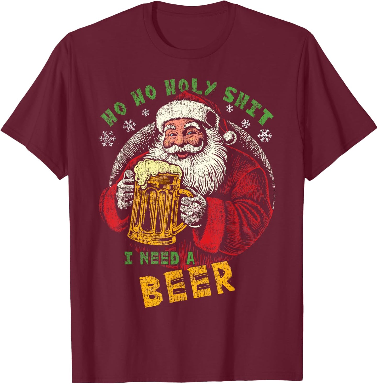Ho Ho Holy Shit I Need a Beer Funny Santa Christmas Drinking T-Shirt - T-Shirt | Maroon