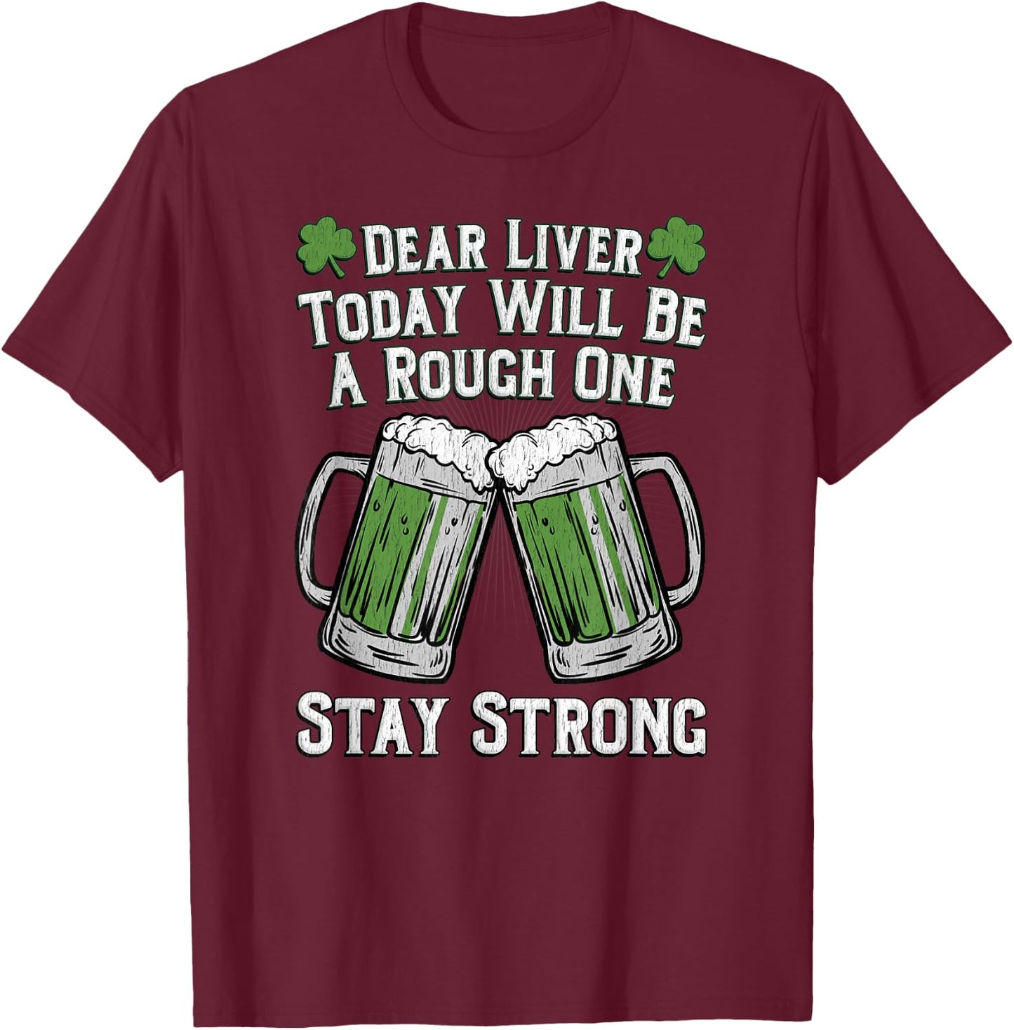 Dear Liver Today Will Be A Rough One Stay Strong T Shirt T-Shirt - T-Shirt | Maroon