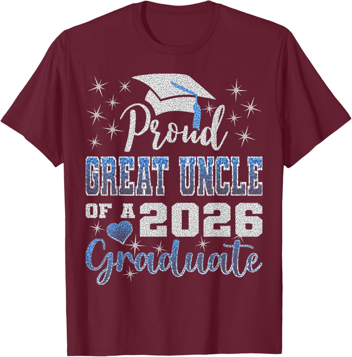 Super Proud Great Uncle of 2026 Graduate Graduation Family T-Shirt - T-Shirt | Maroon