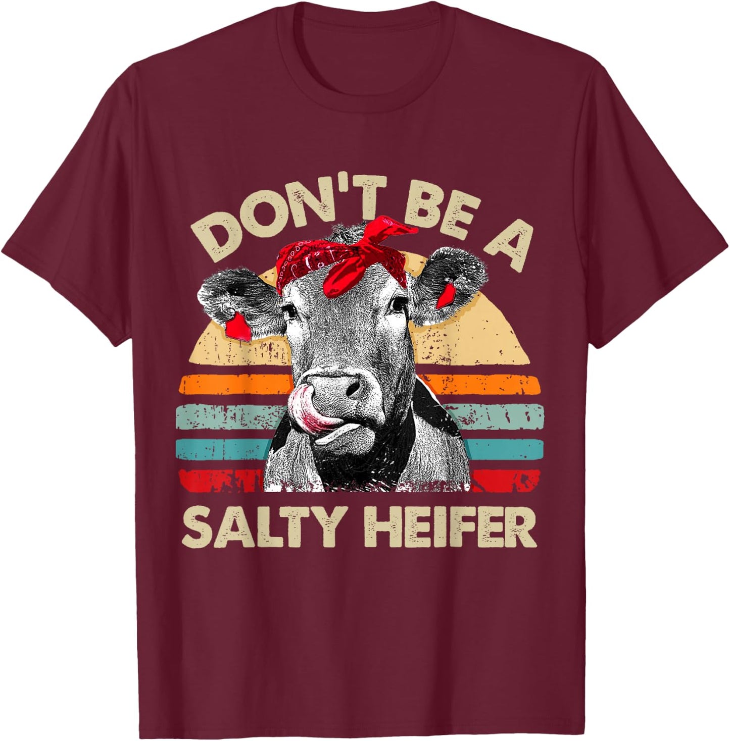 Don't Be A Salty Heifer t shirt cows lover gift vintage farm T-Shirt - T-Shirt | Maroon