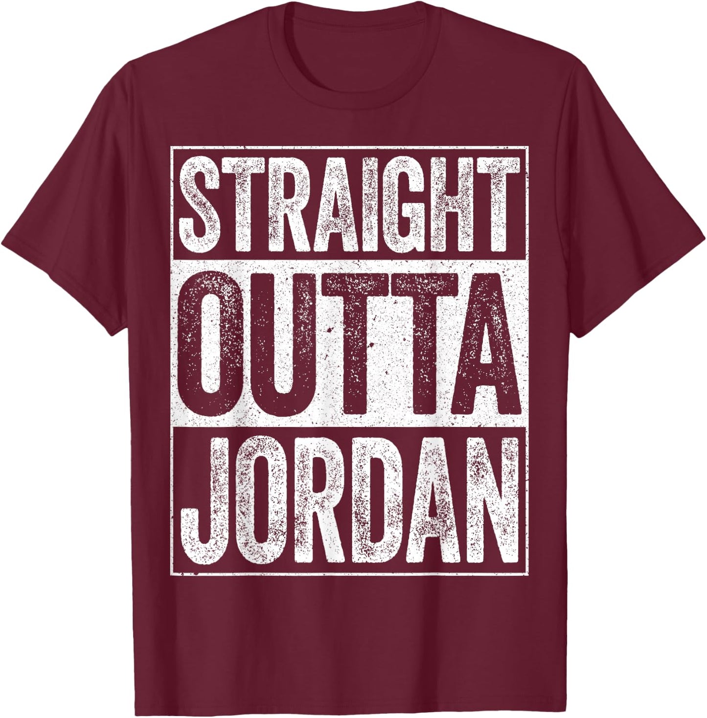 Straight Outta Jordan Shirt Hashemite Kingdom of Jordan T-Shirt - T-Shirt | Maroon